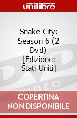 Snake City: Season 6 (2 Dvd) [Edizione: Stati Uniti] dvd