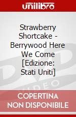 Strawberry Shortcake - Berrywood Here We Come [Edizione: Stati Uniti] dvd
