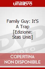 Family Guy: It'S A Trap [Edizione: Stati Uniti] dvd