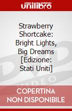 Strawberry Shortcake: Bright Lights, Big Dreams [Edizione: Stati Uniti] dvd