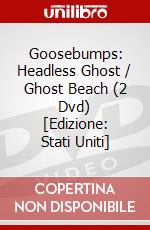 Goosebumps: Headless Ghost / Ghost Beach (2 Dvd) [Edizione: Stati Uniti] dvd
