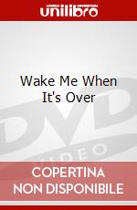 Wake Me When It's Over dvd