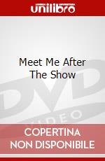 Meet Me After The Show dvd