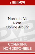 Monsters Vs Aliens: Cloning Around dvd
