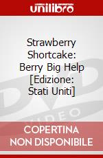 Strawberry Shortcake: Berry Big Help [Edizione: Stati Uniti] dvd