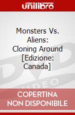 Monsters Vs. Aliens: Cloning Around [Edizione: Canada] dvd