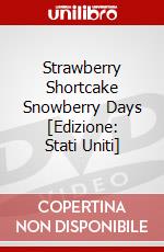 Strawberry Shortcake Snowberry Days [Edizione: Stati Uniti] dvd