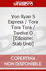 Von Ryan S Express / Tora Tora Tora / Twelve O [Edizione: Stati Uniti] dvd