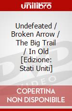 Undefeated / Broken Arrow / The Big Trail / In Old [Edizione: Stati Uniti] dvd