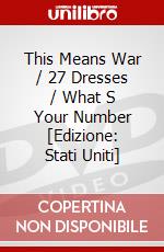 This Means War / 27 Dresses / What S Your Number [Edizione: Stati Uniti] dvd