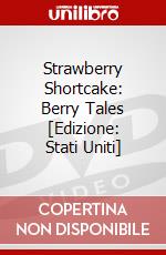Strawberry Shortcake: Berry Tales [Edizione: Stati Uniti] dvd