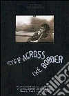 Step Across The Border film in dvd di Nicolas Humbert Werner Penzel