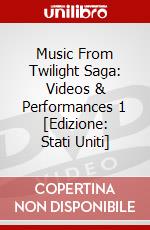 Music From Twilight Saga: Videos & Performances 1 [Edizione: Stati Uniti] dvd