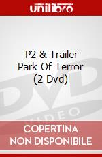P2 & Trailer Park Of Terror (2 Dvd) dvd