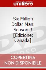 Six Million Dollar Man: Season 3 [Edizione: Canada] dvd