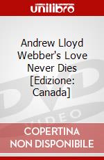 Andrew Lloyd Webber's Love Never Dies [Edizione: Canada] dvd