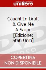 Caught In Draft & Give Me A Sailor [Edizione: Stati Uniti] dvd