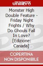 Monster High Double Feature - Friday Night Frights / Why Do Ghouls Fall In Love? [Edizione: Canada] dvd