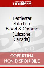 Battlestar Galactica: Blood & Chrome [Edizione: Canada] dvd