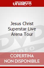 Jesus Christ Superstar Live Arena Tour dvd