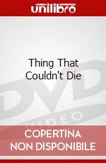 Thing That Couldn't Die dvd