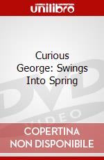 Curious George: Swings Into Spring dvd