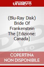 (Blu-Ray Disk) Bride Of Frankenstein The [Edizione: Canada] brd