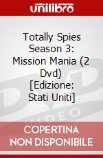 Totally Spies Season 3: Mission Mania (2 Dvd) [Edizione: Stati Uniti] dvd