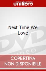 Next Time We Love dvd