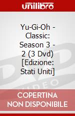 Yu-Gi-Oh - Classic: Season 3 - 2 (3 Dvd) [Edizione: Stati Uniti] dvd