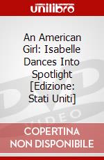 An American Girl: Isabelle Dances Into Spotlight [Edizione: Stati Uniti] dvd