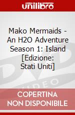 Mako Mermaids - An H2O Adventure Season 1: Island [Edizione: Stati Uniti] dvd