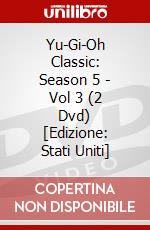 Yu-Gi-Oh Classic: Season 5 - Vol 3 (2 Dvd) [Edizione: Stati Uniti] dvd