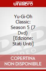 Yu-Gi-Oh Classic: Season 5 (7 Dvd) [Edizione: Stati Uniti] dvd