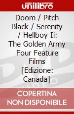 Doom / Pitch Black / Serenity / Hellboy Ii: The Golden Army Four Feature Films [Edizione: Canada] dvd