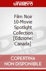 Film Noir 10-Movie Spotlight Collection [Edizione: Canada] dvd