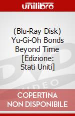 (Blu-Ray Disk) Yu-Gi-Oh Bonds Beyond Time [Edizione: Stati Uniti] brd