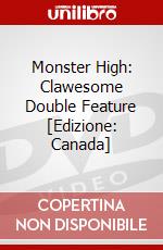 Monster High: Clawesome Double Feature [Edizione: Canada] dvd