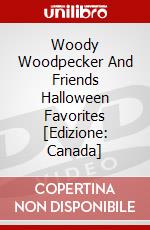 Woody Woodpecker And Friends Halloween Favorites [Edizione: Canada] dvd