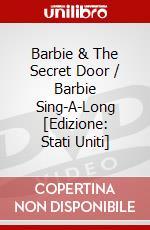 Barbie & The Secret Door / Barbie Sing-A-Long [Edizione: Stati Uniti] dvd