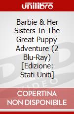 Barbie & Her Sisters In The Great Puppy Adventure (2 Blu-Ray) [Edizione: Stati Uniti] dvd