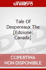 Tale Of Despereaux The [Edizione: Canada] dvd