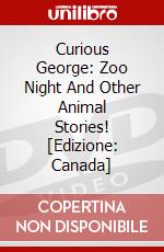 Curious George: Zoo Night And Other Animal Stories! [Edizione: Canada] dvd