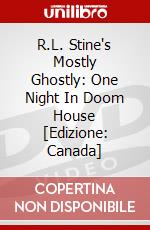 R.L. Stine's Mostly Ghostly: One Night In Doom House [Edizione: Canada] dvd