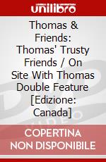 Thomas & Friends: Thomas' Trusty Friends / On Site With Thomas Double Feature [Edizione: Canada] dvd
