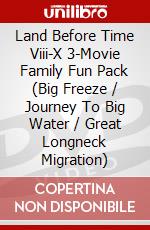 Land Before Time Viii-X 3-Movie Family Fun Pack (Big Freeze / Journey To Big Water / Great Longneck Migration) dvd