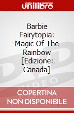Barbie Fairytopia: Magic Of The Rainbow [Edizione: Canada] dvd