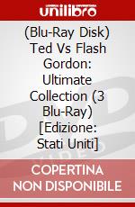 (Blu-Ray Disk) Ted Vs Flash Gordon: Ultimate Collection (3 Blu-Ray) [Edizione: Stati Uniti] brd