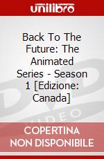 Back To The Future: The Animated Series - Season 1 [Edizione: Canada] dvd