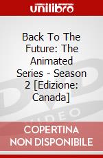Back To The Future: The Animated Series - Season 2 [Edizione: Canada] dvd